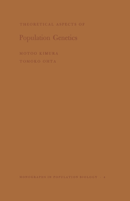 Theoretical Aspects of Population Genetics. (MPB-4), Volume 4, Paperback / softback Book