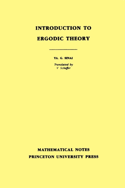 Introduction to Ergodic Theory (MN-18), Volume 18 : Preliminary Informal Notes of University Courses and Seminars in Mathematics. (MN-18), Paperback / softback Book