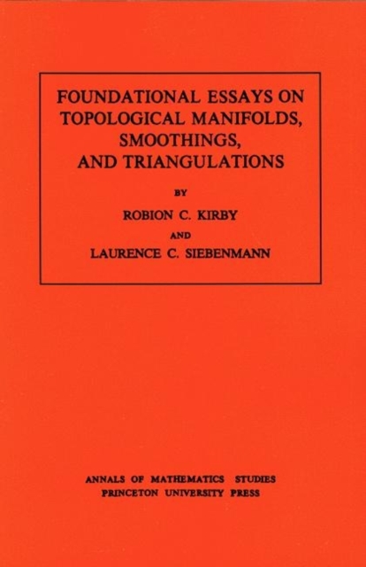 Foundational Essays on Topological Manifolds, Smoothings, and Triangulations. (AM-88), Volume 88, Paperback / softback Book