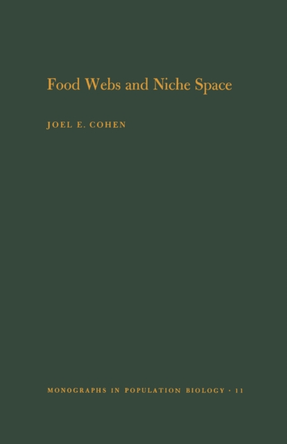 Food Webs and Niche Space. (MPB-11), Volume 11, Paperback / softback Book