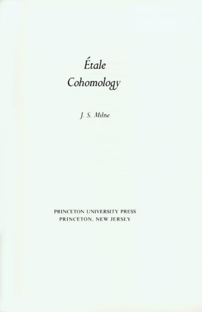 Etale Cohomology (PMS-33), Volume 33, Hardback Book