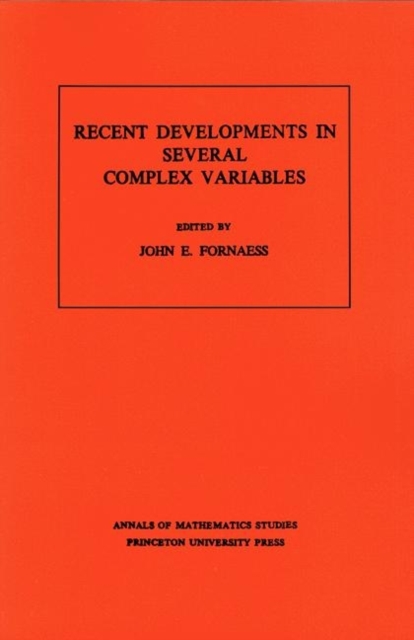Recent Developments in Several Complex Variables. (AM-100), Volume 100, Paperback / softback Book