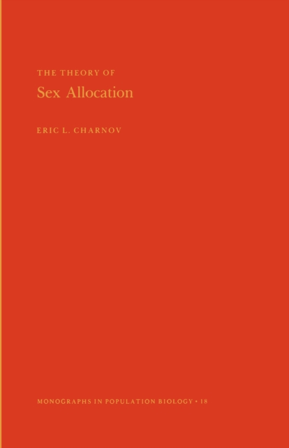 The Theory of Sex Allocation. (MPB-18), Volume 18, Paperback / softback Book