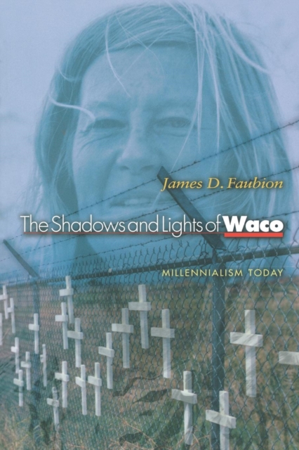 The Shadows and Lights of Waco : Millennialism Today, Paperback / softback Book