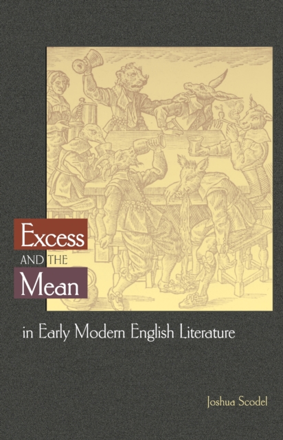 Excess and the Mean in Early Modern English Literature, Hardback Book