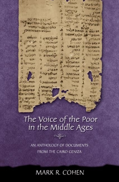 The Voice of the Poor in the Middle Ages : An Anthology of Documents from the Cairo Geniza, Paperback / softback Book
