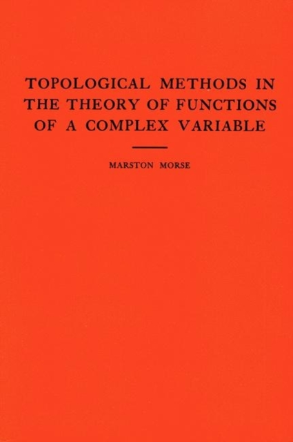 Topological Methods in the Theory of Functions of a Complex Variable. (AM-15), Volume 15, Paperback / softback Book