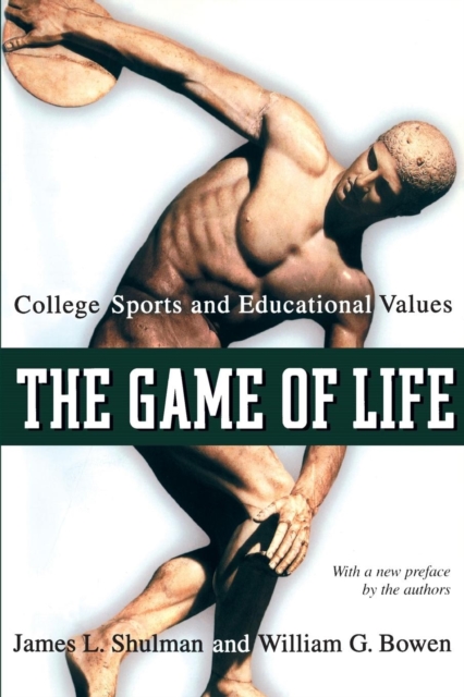 The Game of Life : College Sports and Educational Values, Paperback / softback Book