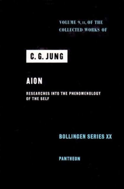 The Collected Works of C.G. Jung : Aion: Researches into the Phenomonology of the Self v. 9, Pt. 2, Hardback Book