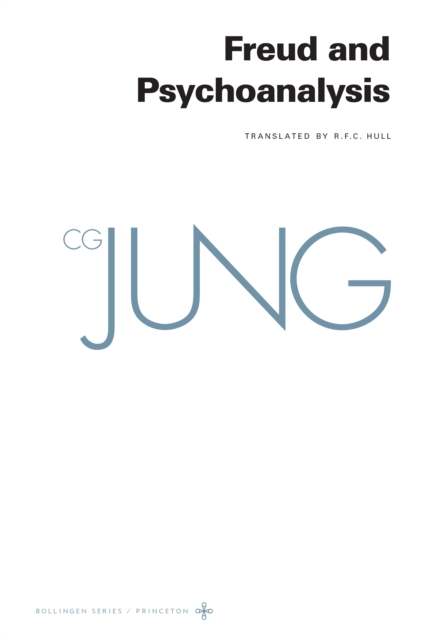 The Collected Works of C.G. Jung : Freud and Psychoanalysis v. 4, Hardback Book