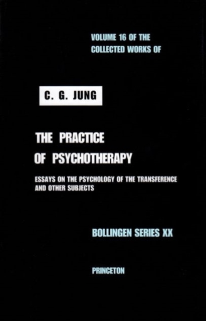 The Collected Works of C.G. Jung : Practice of Psychotherapy v. 16, Hardback Book