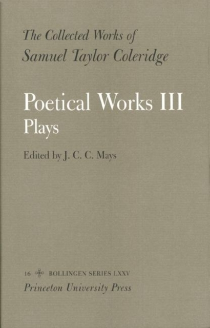 The Collected Works of Samuel Taylor Coleridge, Vol. 16, Part 3 : Poetical Works: Part 3. Plays (Two volume set), Hardback Book