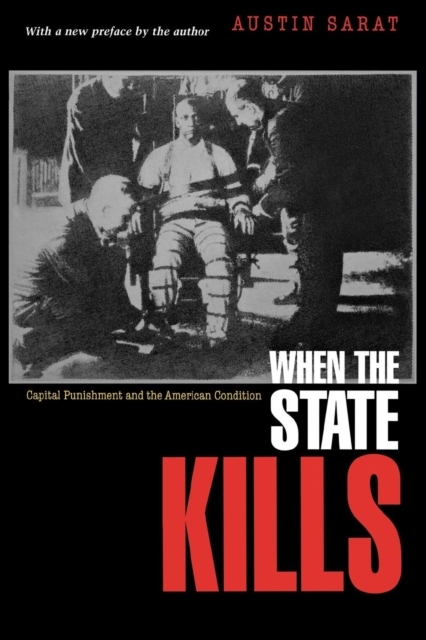 When the State Kills : Capital Punishment and the American Condition, Paperback / softback Book