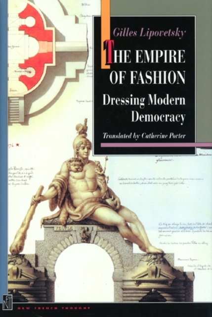 The Empire of Fashion : Dressing Modern Democracy, Paperback / softback Book
