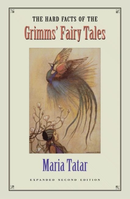 The Hard Facts of the Grimms' Fairy Tales : Expanded Second Edition, Paperback / softback Book