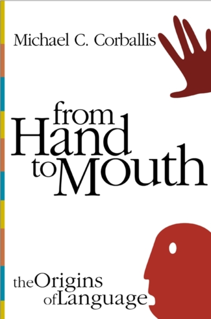 From Hand to Mouth : The Origins of Language, Paperback / softback Book
