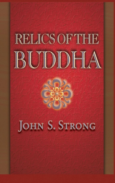 Relics of the Buddha, Hardback Book