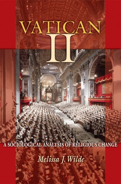 Vatican II : A Sociological Analysis of Religious Change, Hardback Book