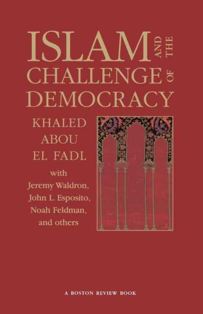 Islam and the Challenge of Democracy : A Boston Review Book, Paperback / softback Book