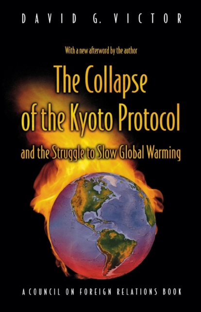 The Collapse of the Kyoto Protocol and the Struggle to Slow Global Warming, Paperback / softback Book