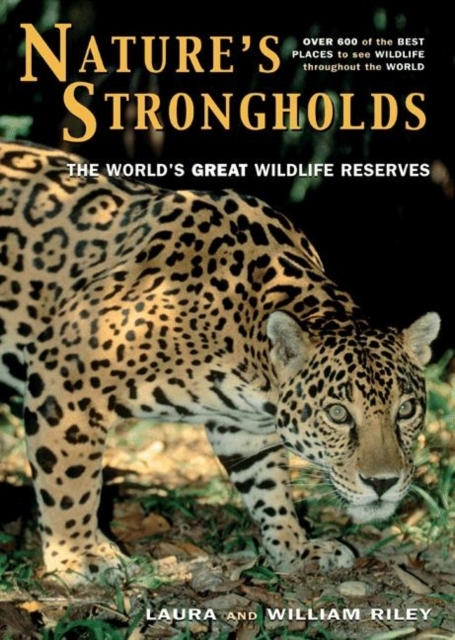 Nature's Strongholds : The World's Great Wildlife Reserves, Hardback Book