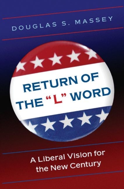Return of the "L" Word : A Liberal Vision for the New Century, Hardback Book