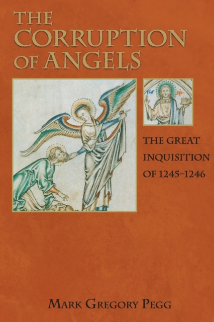 The Corruption of Angels : The Great Inquisition of 1245-1246, Paperback / softback Book