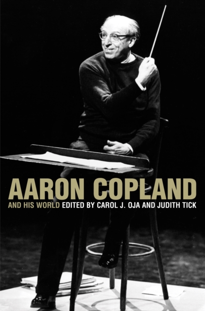 Aaron Copland and His World, Paperback / softback Book