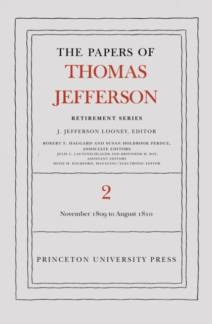 The Papers of Thomas Jefferson, Retirement Series, Volume 2 : 16 November 1809 to 11 August 1810, Hardback Book