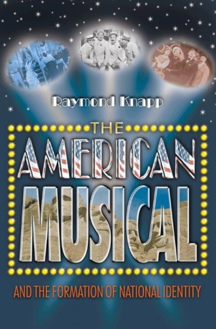 The American Musical and the Formation of National Identity, Paperback / softback Book