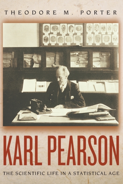 Karl Pearson : The Scientific Life in a Statistical Age, Paperback / softback Book