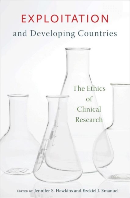 Exploitation and Developing Countries : The Ethics of Clinical Research, Paperback / softback Book