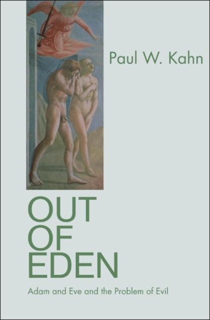 Out of Eden : Adam and Eve and the Problem of Evil, Hardback Book