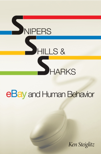 Snipers, Shills, and Sharks : eBay and Human Behavior, Hardback Book