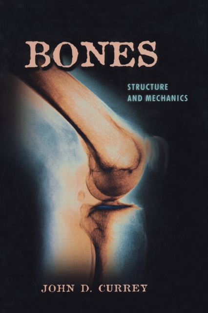 Bones : Structure and Mechanics, Paperback / softback Book