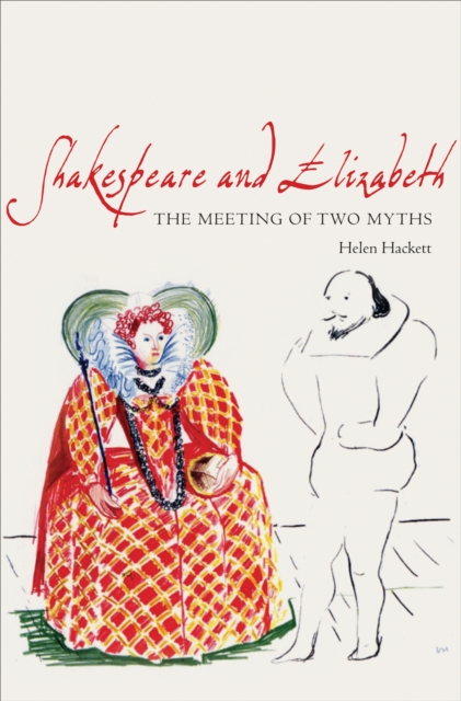 Shakespeare and Elizabeth : The Meeting of Two Myths, Hardback Book