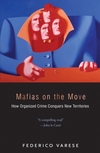 Mafias on the Move : How Organized Crime Conquers New Territories, Hardback Book