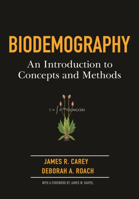 Biodemography : An Introduction to Concepts and Methods, Hardback Book