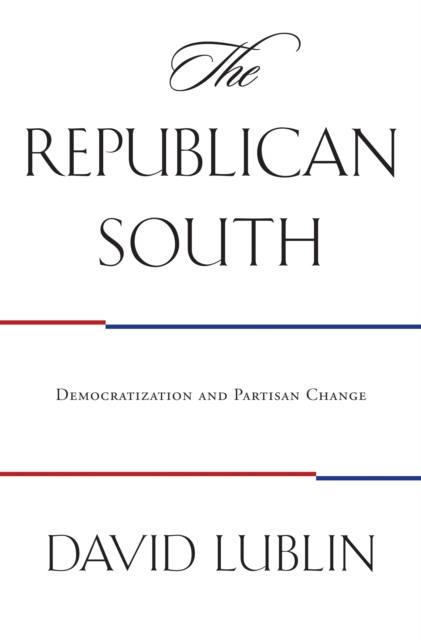 The Republican South : Democratization and Partisan Change, Paperback / softback Book