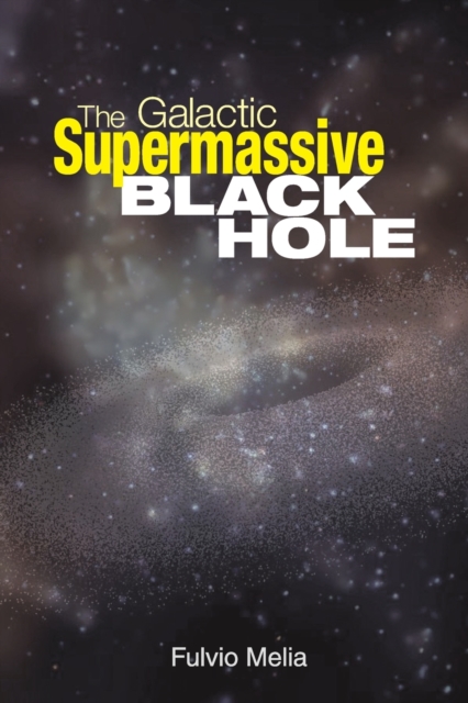 The Galactic Supermassive Black Hole, Paperback / softback Book