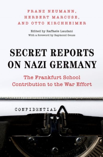 Secret Reports on Nazi Germany : The Frankfurt School Contribution to the War Effort, Hardback Book