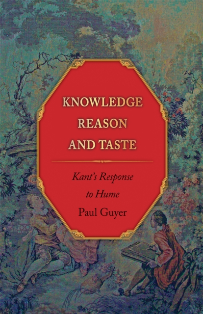 Knowledge, Reason, and Taste : Kant's Response to Hume, Hardback Book