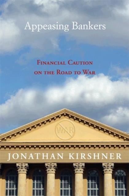 Appeasing Bankers : Financial Caution on the Road to War, Paperback / softback Book
