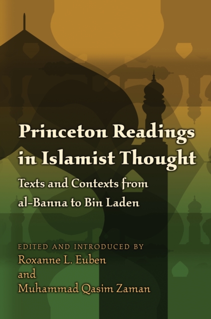 Princeton Readings in Islamist Thought : Texts and Contexts from al-Banna to Bin Laden, Paperback / softback Book