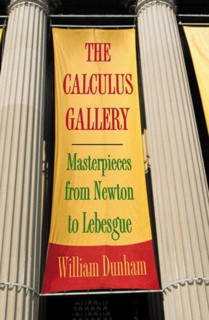 The Calculus Gallery : Masterpieces from Newton to Lebesgue, Paperback / softback Book