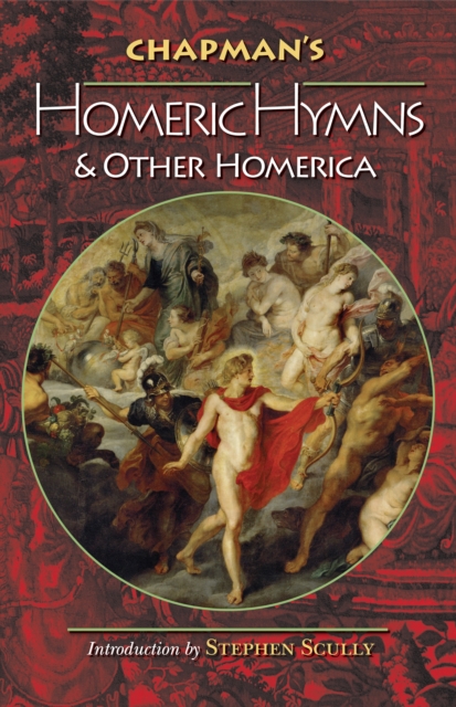 Chapman's Homeric Hymns and Other Homerica, Paperback / softback Book