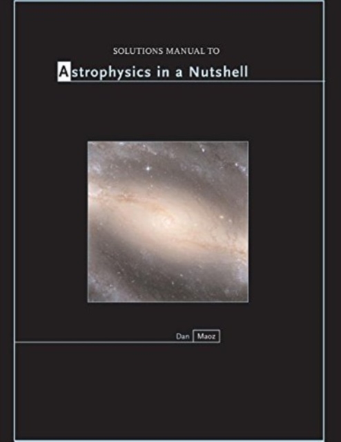 Solutions Manual to Astrophysics in a Nutshell, Paperback Book