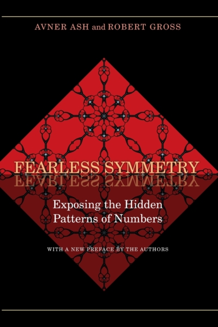 Fearless Symmetry : Exposing the Hidden Patterns of Numbers - New Edition, Paperback / softback Book
