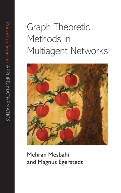 Graph Theoretic Methods in Multiagent Networks, Hardback Book