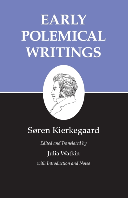 Kierkegaard's Writings, I, Volume 1 : Early Polemical Writings, Paperback / softback Book